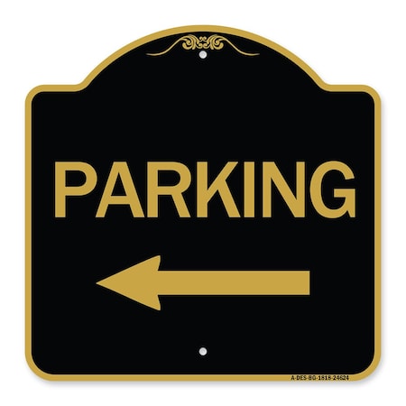Signmission Designer Series Parking W/ Left Arrow, Black & Gold Aluminum Sign, 18" x 18", BG-1818-24624 A-DES-BG-1818-24624